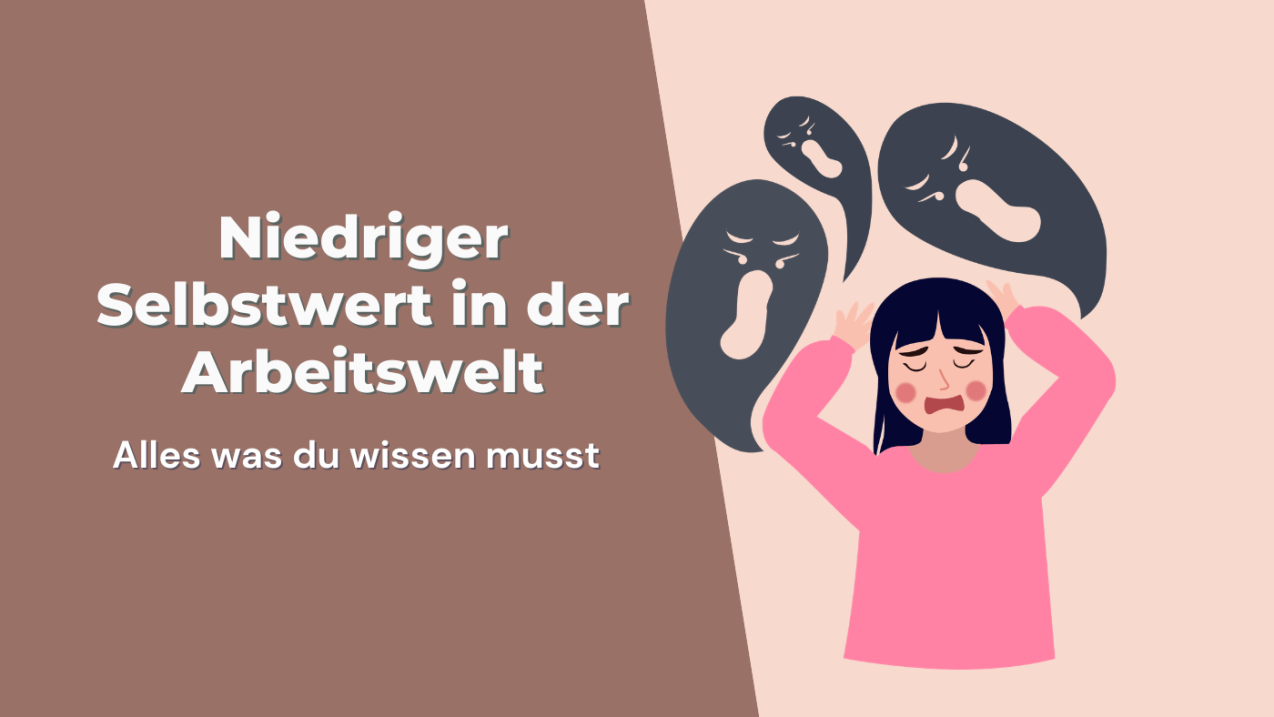 Niedriger Selbstwert in der Arbeitswelt